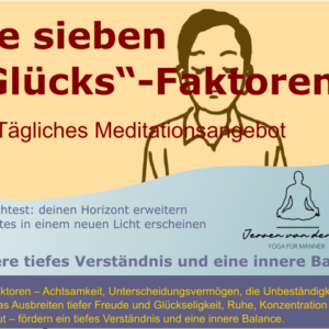 die sieben „Glücks“-Faktoren Tägliche Meditation mit Jeroen